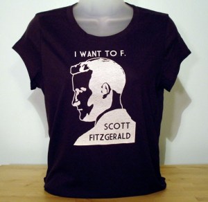 I Want to F. Scott Fitzgerald Womens Tee by Ten East Read