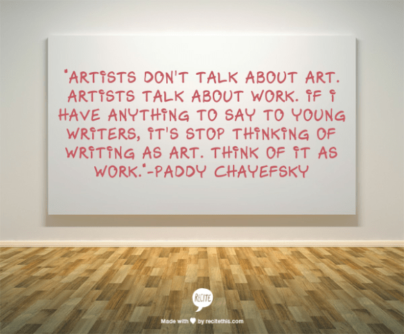 Paddy Chayefsky Quote