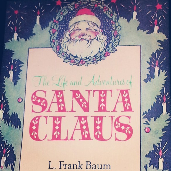 The Life and Adventures of Santa Claus by L. Frank Baum