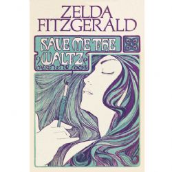 Save Me the Waltz by Zelda Fitzgerald Poster