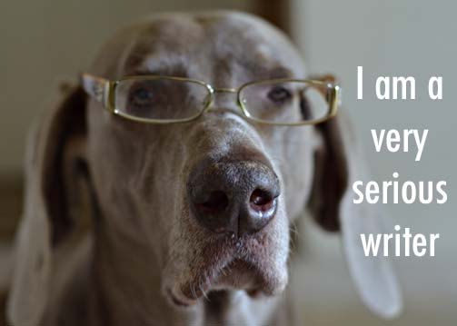 I am a very serious writer