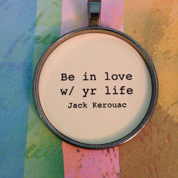 Be in love with your life glass necklace glass dome by Love the Color