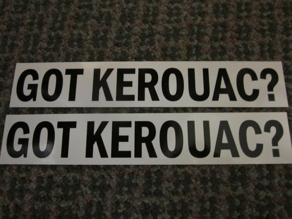 Got Kerouac? Bumper Sticker by TheWordEmporium